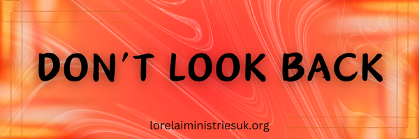 Stylised image with the words "Don't Look Back" written in large text.
