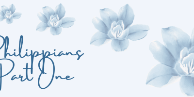 Philippians Part One